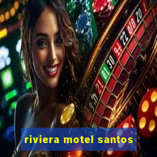 riviera motel santos